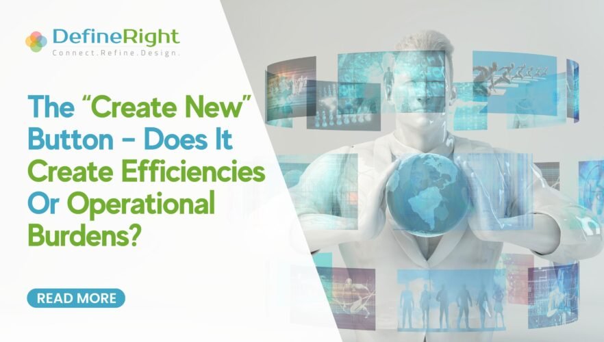 The “Create New” Button – Does it create efficiencies or operational burden? | DR Blog Banner
